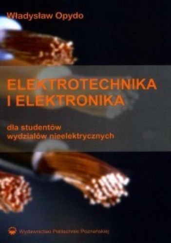Okładka: Władysław Opydo - Elektrotechnika i elektronika dla studentów wydziałów nieelektrycznych