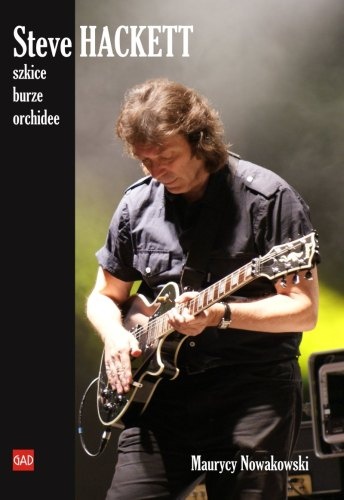 Okładka: Maurycy Nowakowski - Steve Hackett. Szkice, burze, orchidee