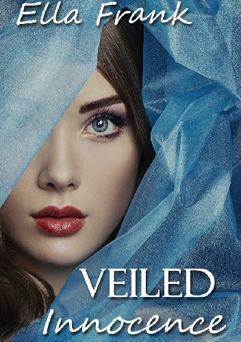 Okładka: Ella Frank - Veiled Innocence
