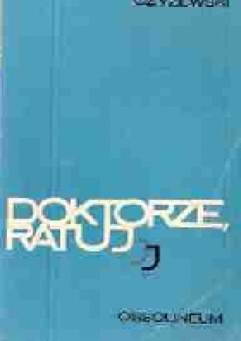 Okładka: Kazimierz Czyżewski - Doktorze ratuj