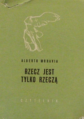 Okładka: Alberto Moravia - Rzecz jest tylko rzeczą
