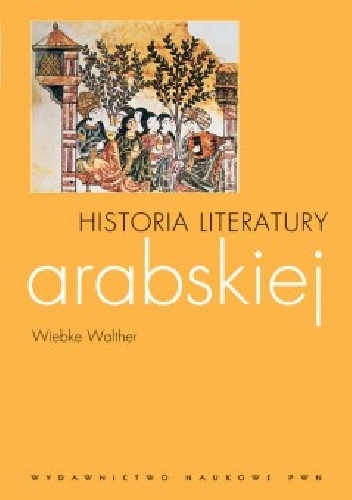 Wiebke Walther - Historia literatury arabskiej