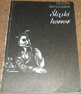 Okładka: Dorota Simonides - Śląski horror o diabłach, skarbnikach, utopcach i innych strachach