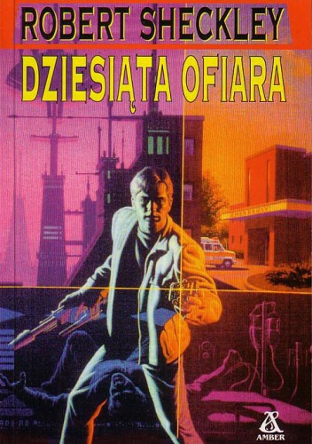 Okładka: Robert Sheckley - Dziesiąta ofiara