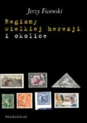 Okładka: Jerzy Ficowski - Regiony wielkiej herezji i okolice