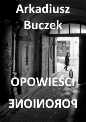 Okładka: Arkadiusz Buczek - Opowieści poronione