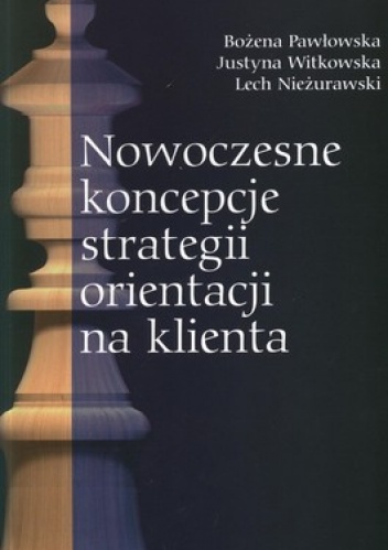 Okładka: Justyna Witkowska - Nowoczesne koncepcje strategii orientacji na klienta