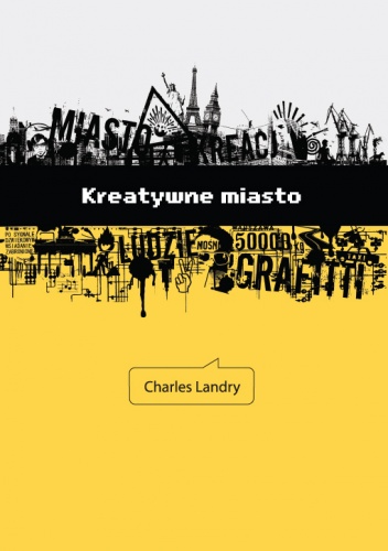 Okładka: Charles Landry - Kreatywne miasto: zestawy narzędzi dla miejskich innowatorów