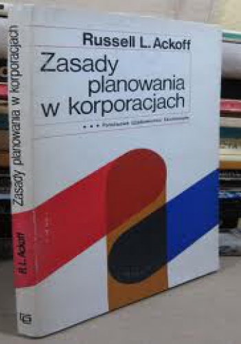 Okładka: Russel F. Ackoff - Zasady planowania w korporacjach