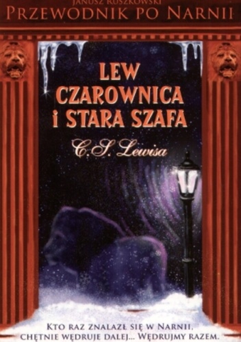 Okładka: Janusz Ruszkowski - Przewodnik po Narnii. Lew, Czarownica i stara szafa