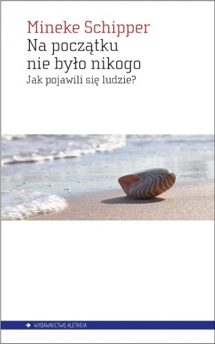 Okładka: Mineke Schipper - Na początku nie było nikogo. Jak pojawili się ludzie?