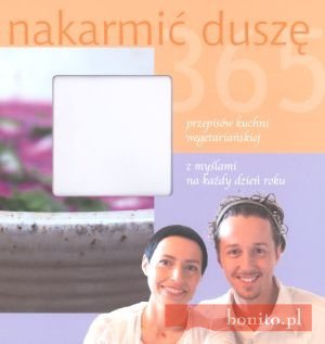 Okładka: Mirosław Trymbulak - Nakarmić duszę. 365 przepisów kuchni wegetariańskiej