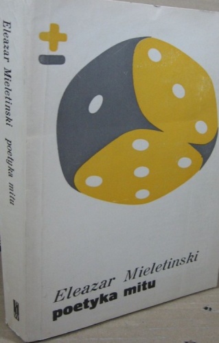 Okładka: Eleazar Mieletinski - Poetyka mitu
