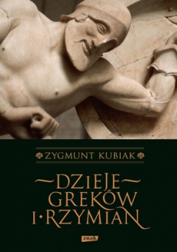 Okładka: Zygmunt Kubiak - Dzieje Greków i Rzymian