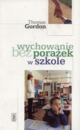 Okładka: Thomas Gordon - Wychowanie bez porażek w szkole