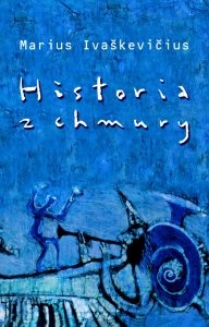 Okładka: Marius Ivaškevičius - Historia z chmury