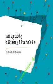 Okładka: Elżbieta Ciborska - Anegdoty dziennikarskie