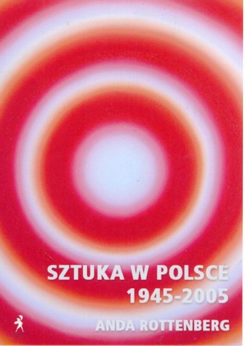 Okładka: Anda Rottenberg - Sztuka w Polsce 1945-2005
