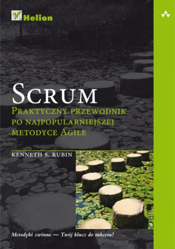 Okładka: Kenneth S. Rubin - Scrum. Praktyczny przewodnik po najpopularniejszej metodyce Agile
