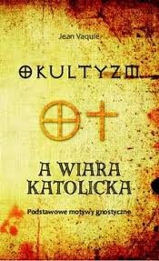 Okładka: Jean Vaquié - Okultyzm a wiara katolicka