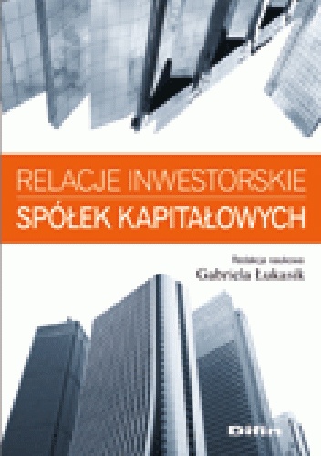 Okładka: Gabriela Łukasik - Relacje inwestorskie spółek kapitałowych