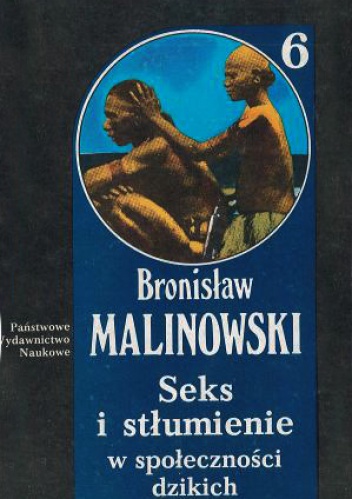 Okładka: Bronisław Malinowski - Seks i stłumienie w społecznościach dzikich