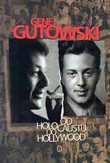 Okładka: Gene Gutowski - Od Holocaustu do Hollywood