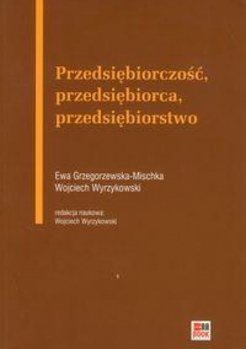 Okładka: Wojciech Wyrzykowski - Przedsiębiorczość, przedsiębiorca, przedsiębiorstwo