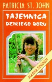 Okładka: Patricia St. John - Tajemnica Dzikiego Boru