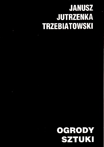 Okładka: Janusz Trzebiatowski - Ogrody Sztuki