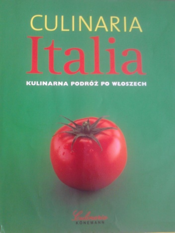 Okładka:  praca zbiorowa - Culinaria Italia. Kulinarna podróż po Włoszech