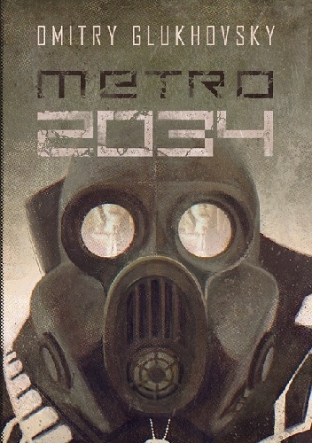 Okładka: Dmitry Glukhovsky - Metro 2034