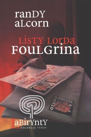 Okładka: Randy Alcorn - Listy Lorda Foulgrina