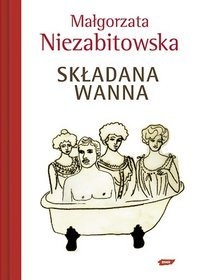 Okładka: Małgorzata Niezabitowska - Składana wanna