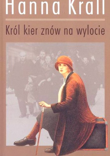 Okładka: Hanna Krall - Król kier znów na wylocie