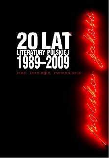 Okładka: Inga Iwasiów - Dwadzieścia lat literatury polskiej 1989-2009. Idee, ideologie, metodologie