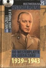Okładka: Tadeusz Cegielski - Multimedialna historia Polski - TOM 25 - Od Westerplatte do Gibraltaru 1939-1943