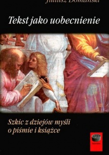Okładka: Juliusz Domański - Tekst jako uobecnienie