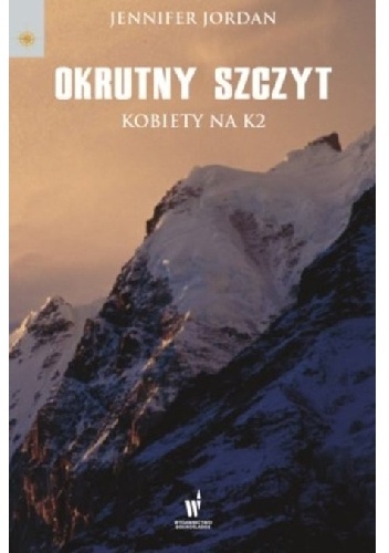 Okładka: Jennifer Jordan - Okrutny szczyt. Kobiety na K2