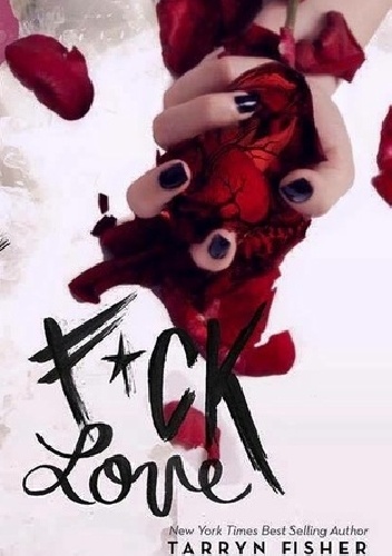 Okładka: Tarryn Fisher - F*ck Love