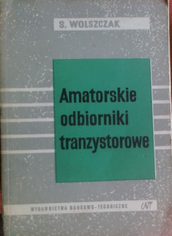 Okładka: Sławomir Wolszczak - Amatorskie odbiorniki tranzystorowe