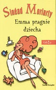 Okładka: Sinéad Moriarty - Emma pragnie dziecka