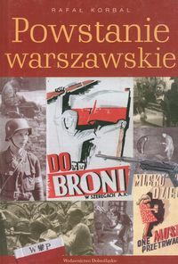 Okładka: Rafał Korbal - Powstanie Warszawskie/Tego nie ma w podręczniku