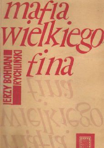 Okładka: Jerzy Bohdan Rychliński - Mafia Wielkiego Fina
