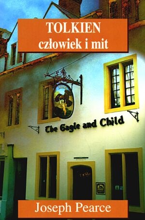 Okładka: Joseph Pearce - Tolkien: Człowiek i mit