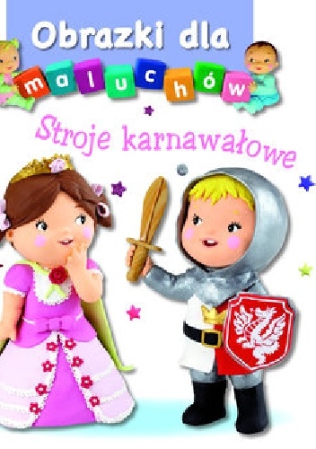 Okładka: Nathalie Bélineau - Obrazki dla maluchów. Stroje karnawałowe