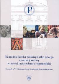 Okładka: Piotr Garncarek - Nauczanie języka polskiego jako obcego i polskiej kultury w nowej rzeczywistości