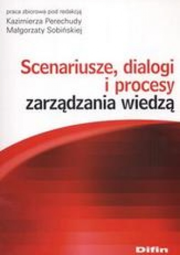Okładka: Małgorzata Sobińska - Scenariusze dialogi i procesy zarządzania wiedzą