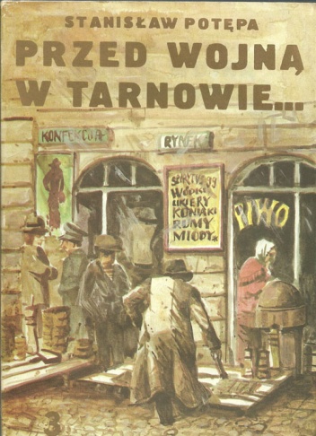 Okładka: Stanisław Potępa - Przed wojną w Tarnowie... (cz.3)