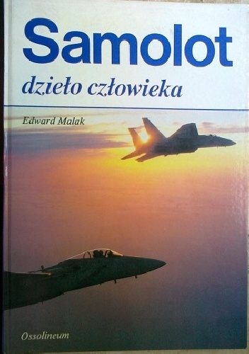 Okładka: Edward Malak - Samolot dzieło człowieka